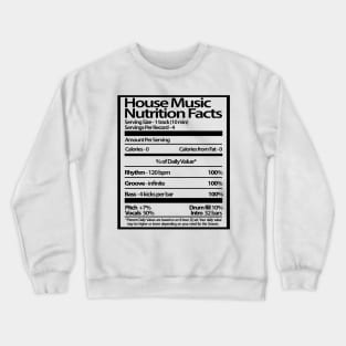 House Music Nutrition Facts Crewneck Sweatshirt